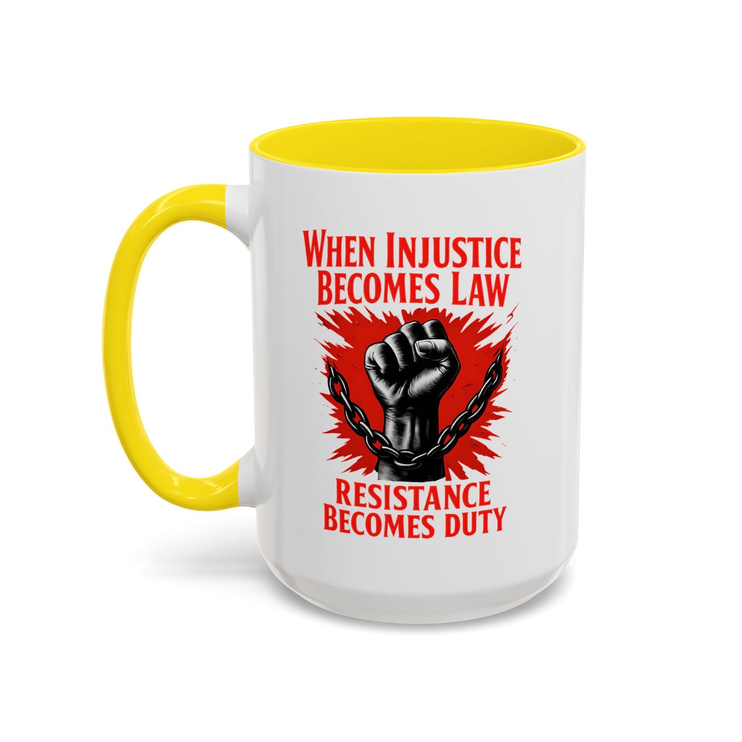 When Injustice Becomes Law Mug, Resistance Mug, Social Justice Mug, Equality Coffee Cup, Resist Mug Gift