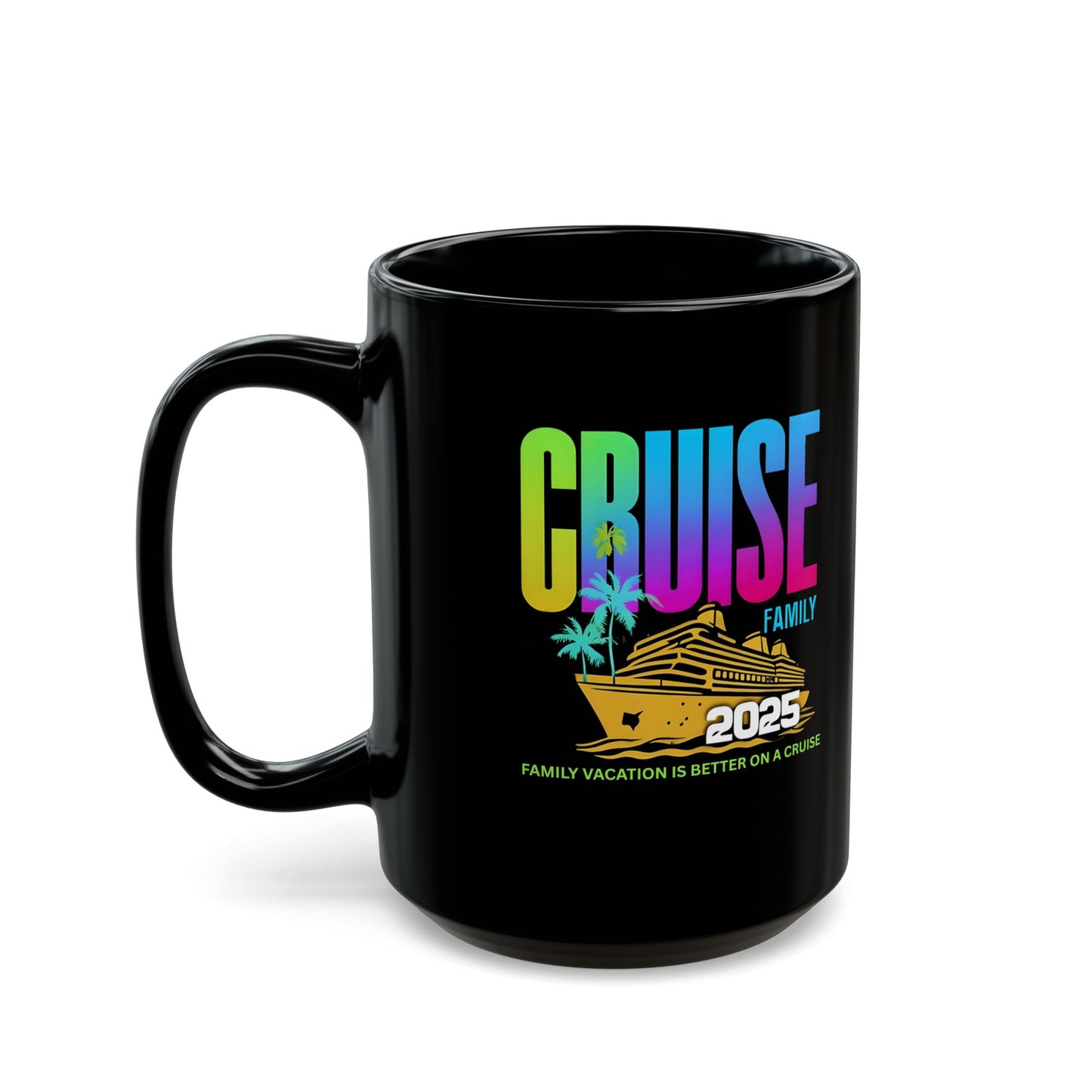 Cruise Family Black Mug | Personalized Travel Coffee Cup | Vacation Gift for Cruisers | Fun Family Mug | 2025 Cruise Memories