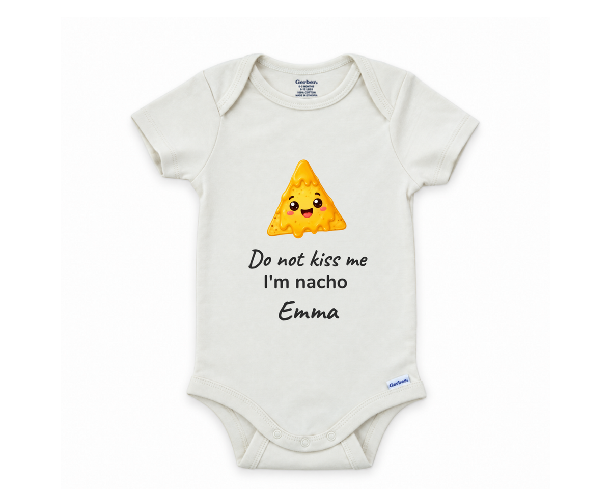 Funny Do Not Kiss Me If I'm Nacho personalized baby bodysuit