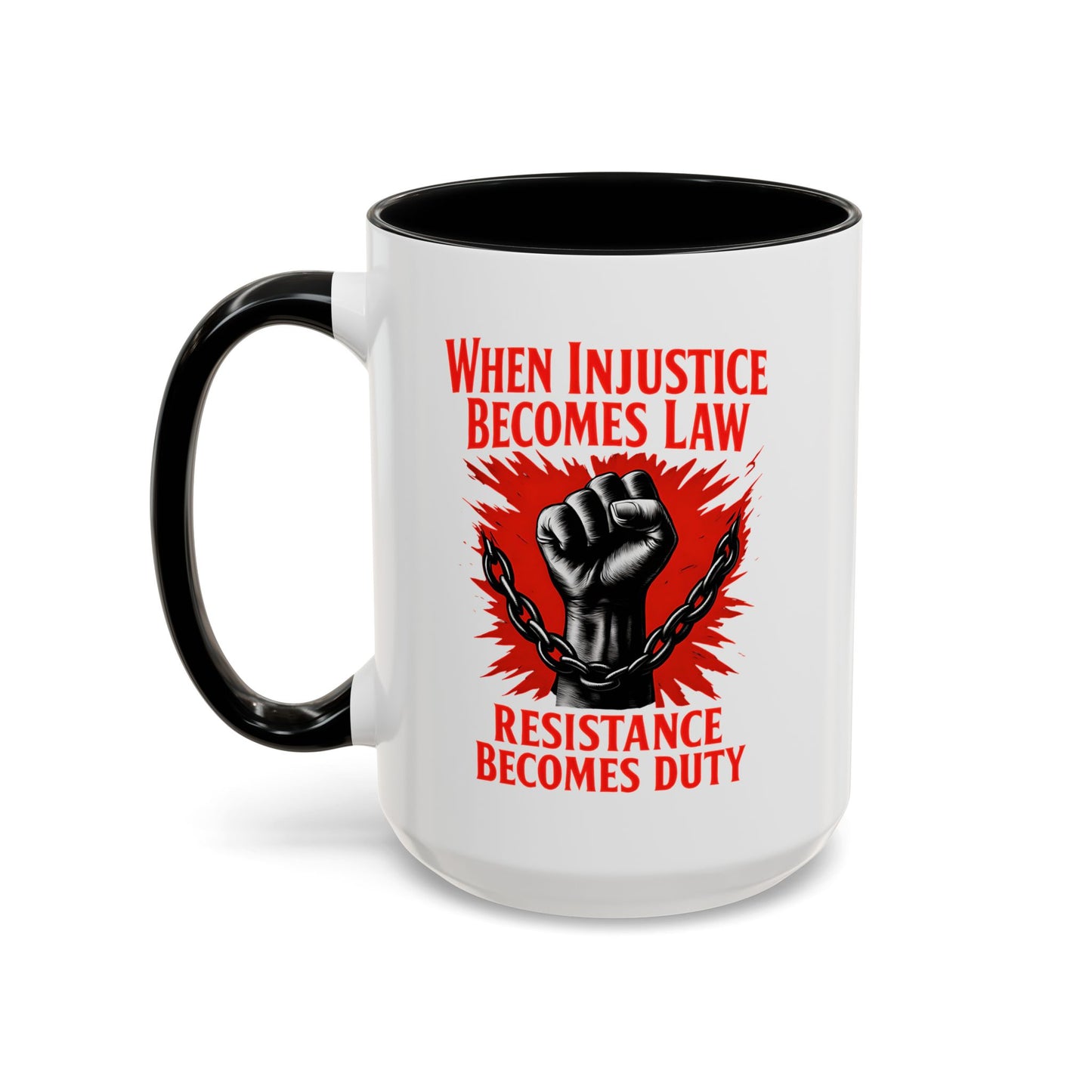 When Injustice Becomes Law Mug, Resistance Mug, Social Justice Mug, Equality Coffee Cup, Resist Mug Gift