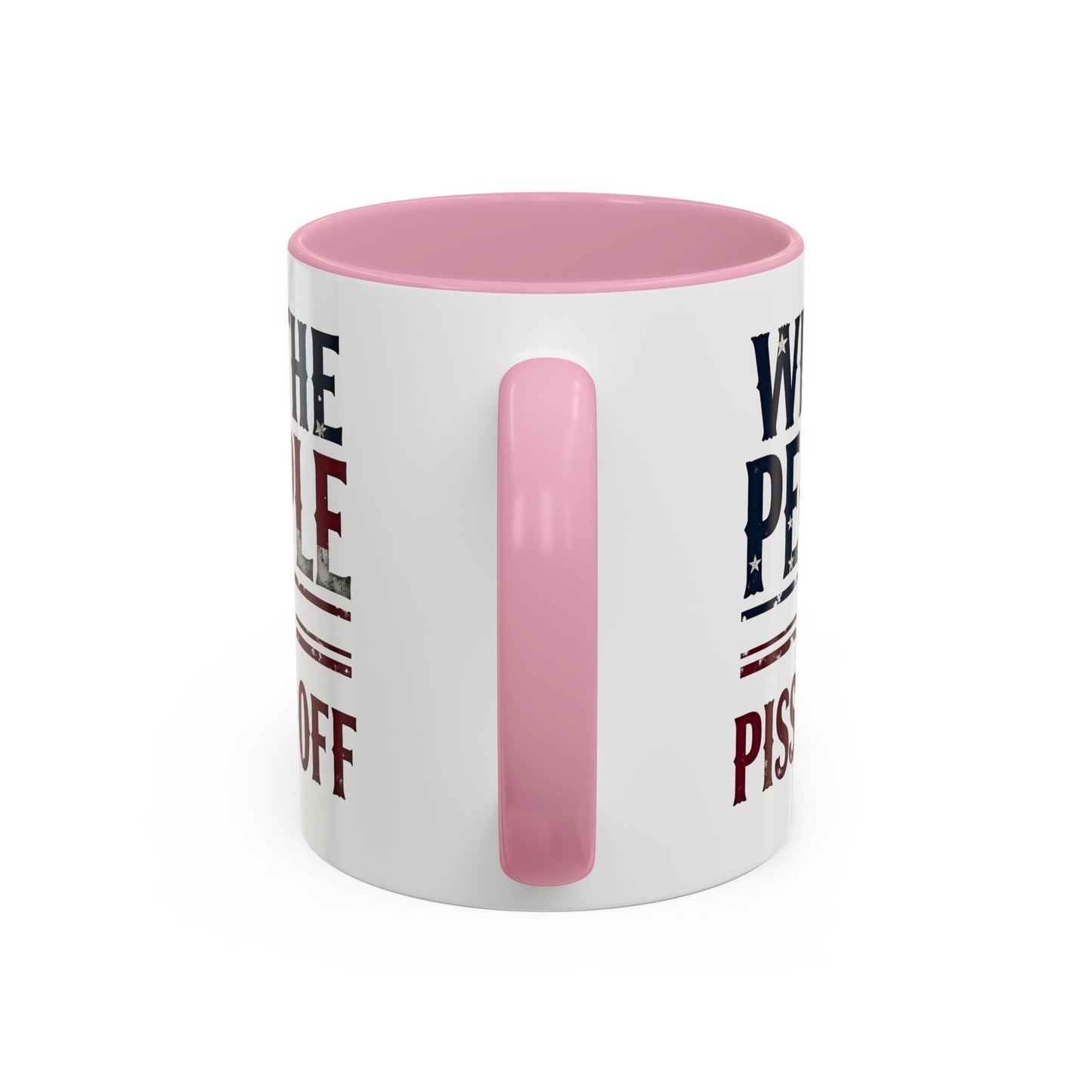 antitrump mug, foxtrot delta tango, We The People Are Pissed Off Mug, Political Mug, Freedom Mug, Democratic Mug, Anti Trump Mug