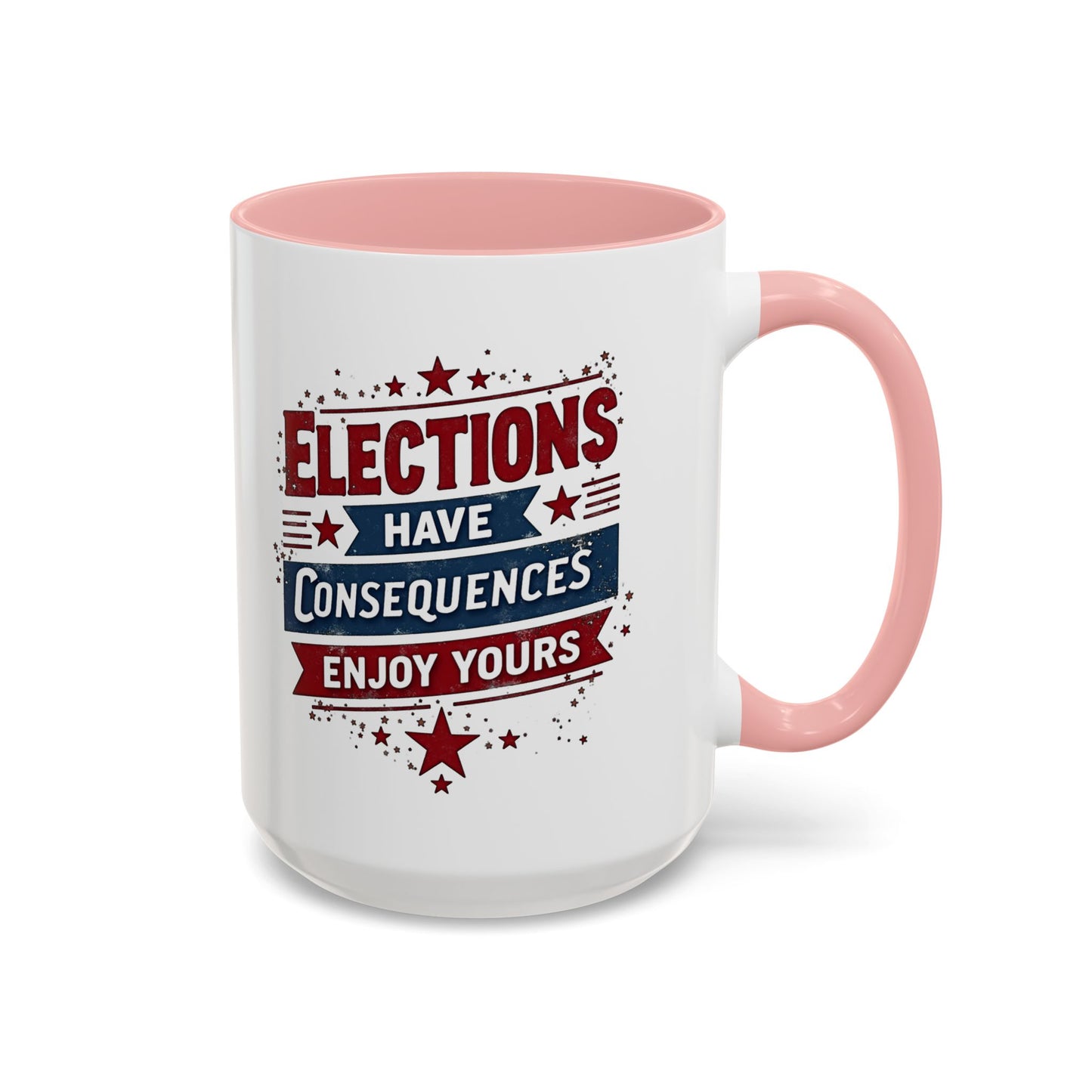 Election Have Consequences Mug, Project 2025, Anti Trump Mug, Patriot Mug, Resist, Political Mug, Freedom Gift