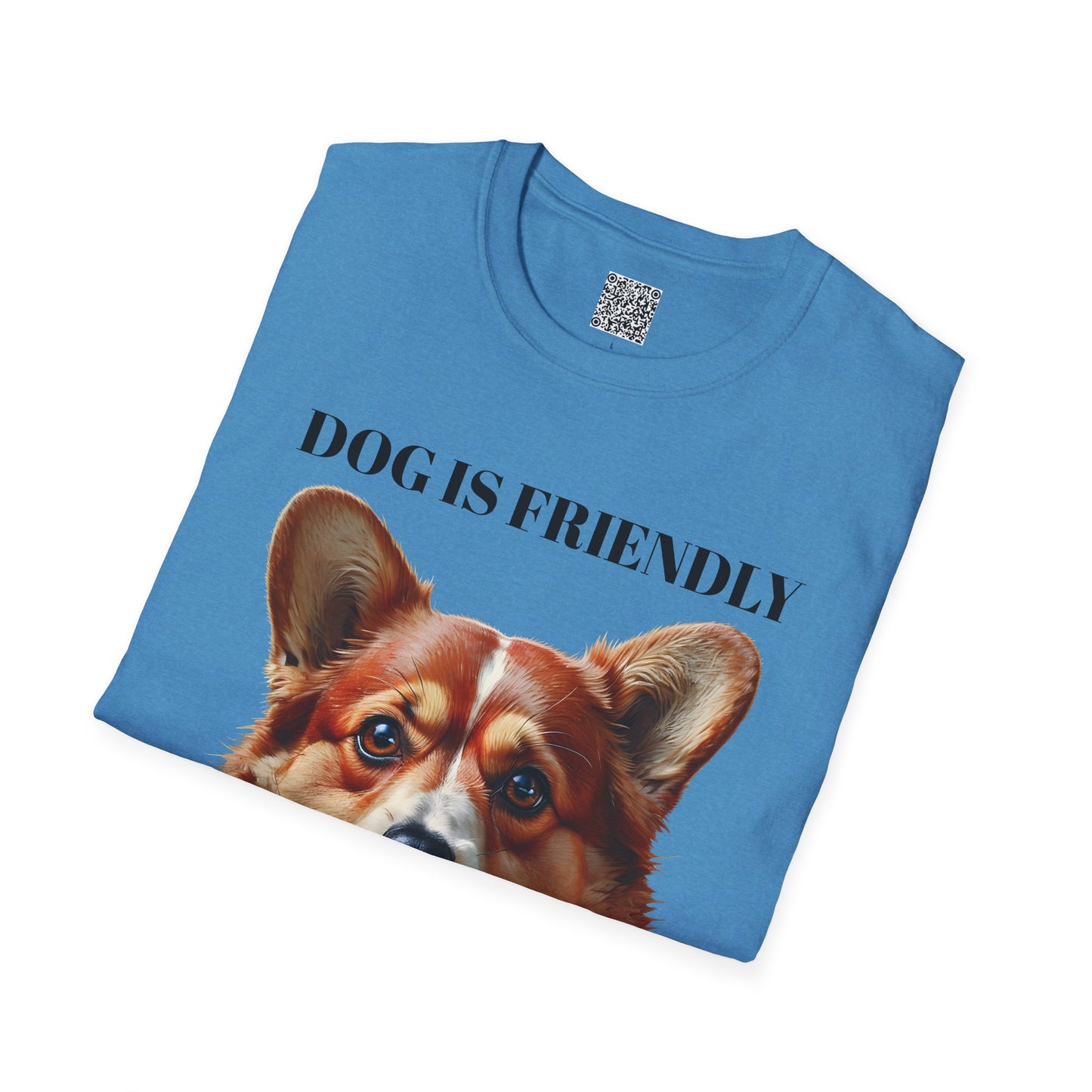 Funny Dog Lover Korgi T-Shirt - "Dog is Friendly, I am Not"