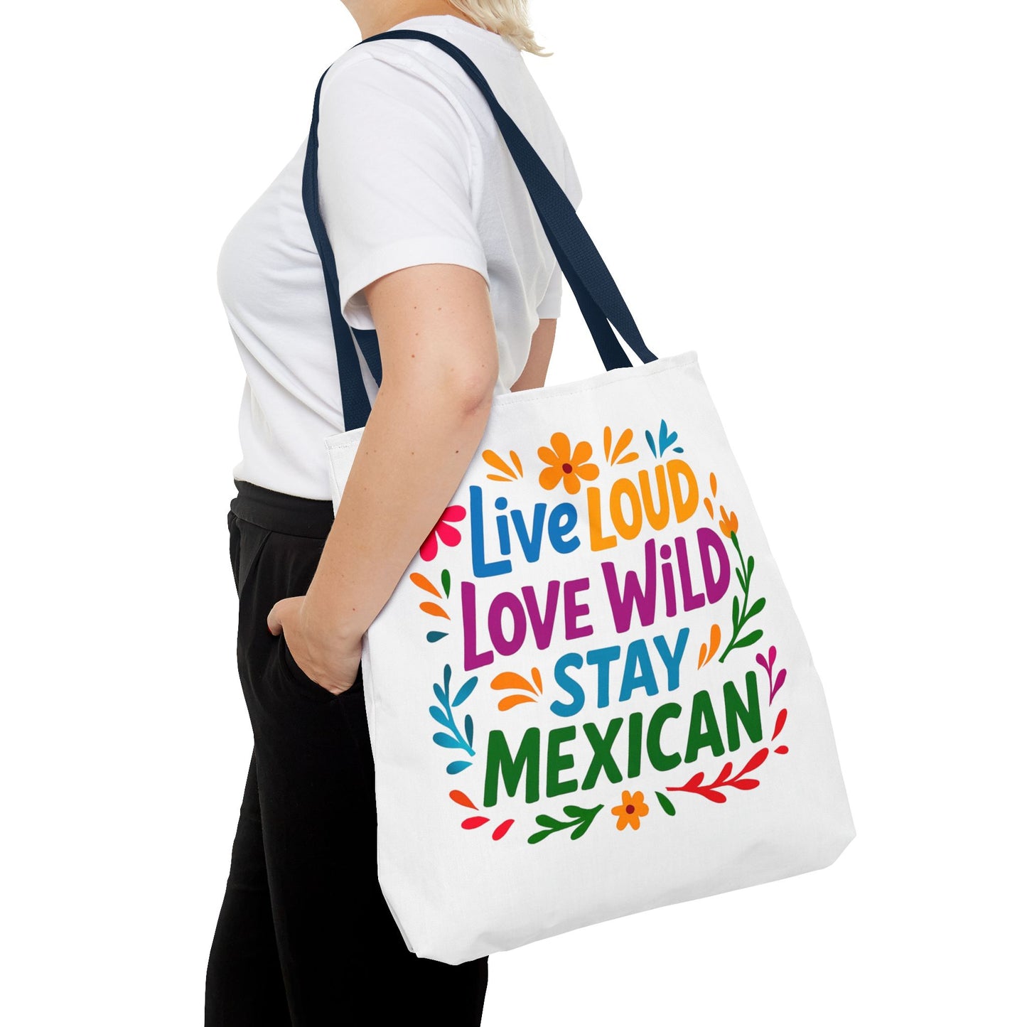 Mexican Pride Tote Bag, Hispanic Heritage Weekender, Live Loud Love Wild Tote, Mexican Culture, Pro Immigrant Bag