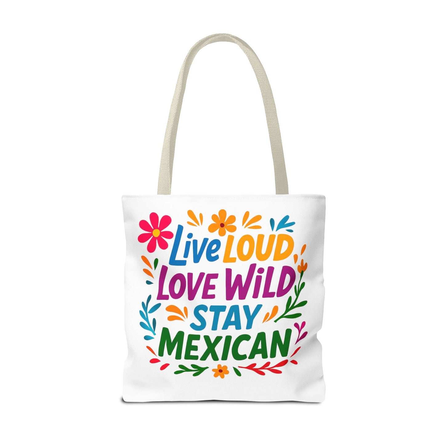Mexican Pride Tote Bag, Hispanic Heritage Weekender, Live Loud Love Wild Tote, Mexican Culture, Pro Immigrant Bag
