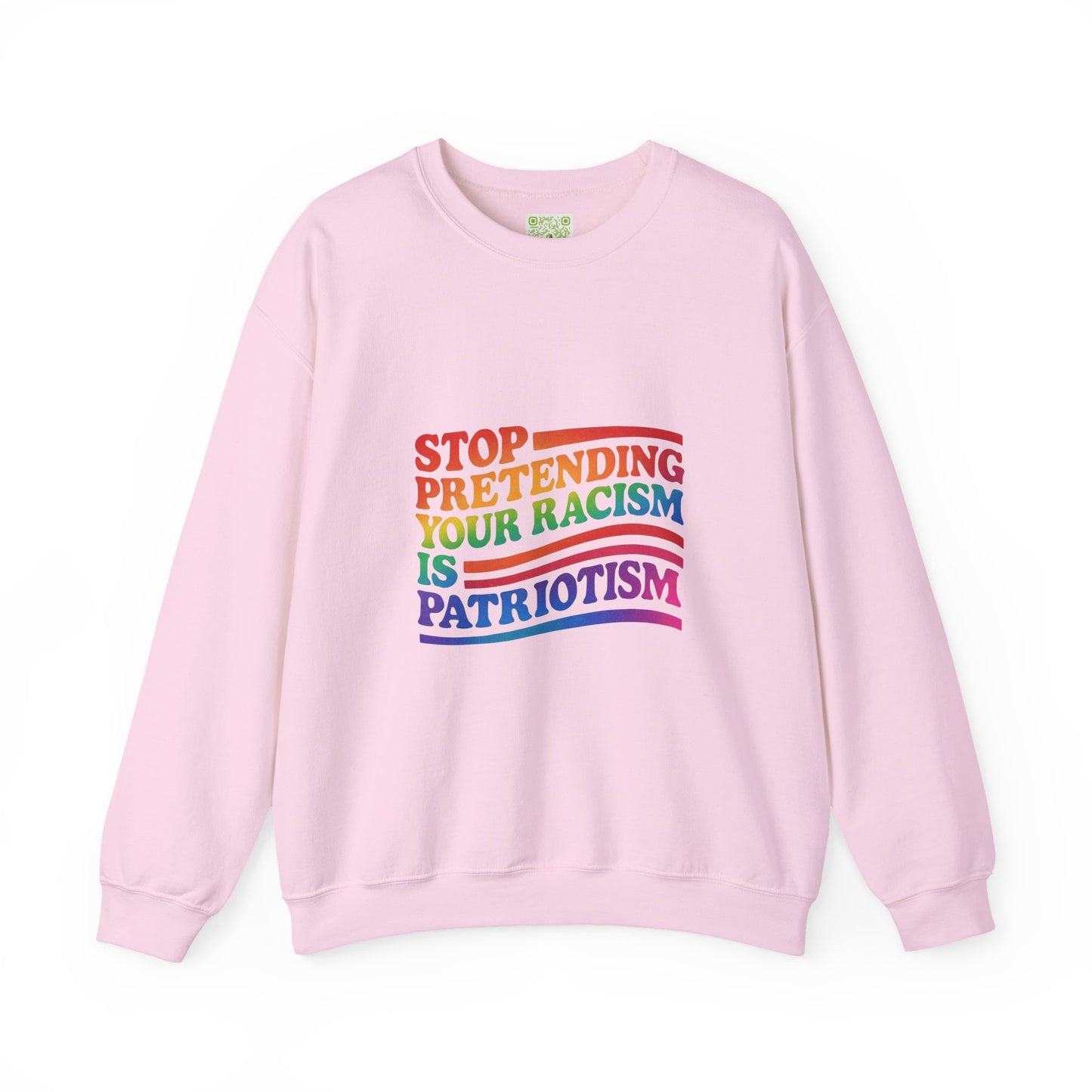 Stop Pretending Your Racism is Patriotism Crewneck Sweatshirt, Pridemonth, Pride Month Shirt, Transgender, LGBT Shirt