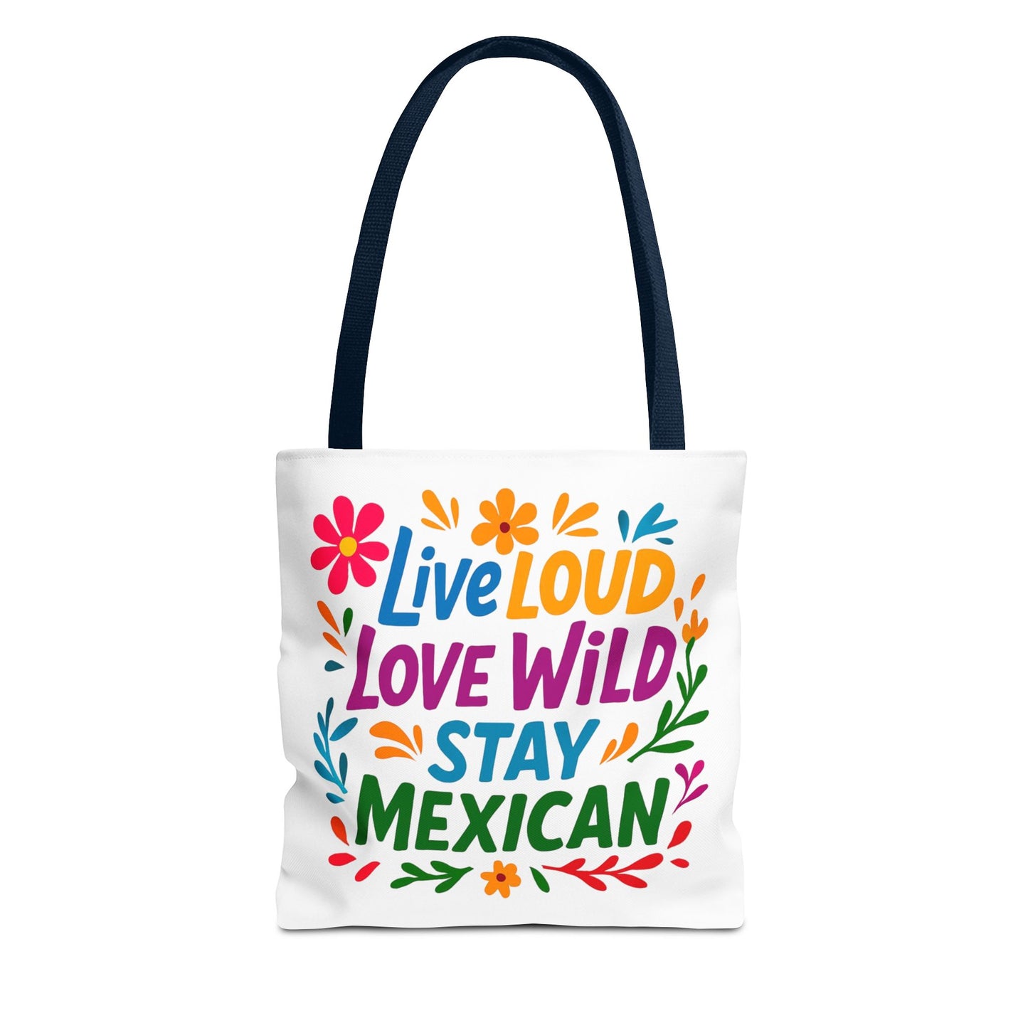Mexican Pride Tote Bag, Hispanic Heritage Weekender, Live Loud Love Wild Tote, Mexican Culture, Pro Immigrant Bag