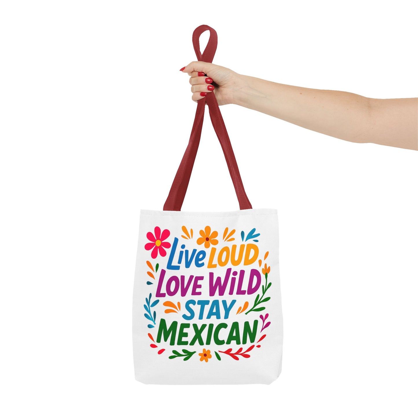 Mexican Pride Tote Bag, Hispanic Heritage Weekender, Live Loud Love Wild Tote, Mexican Culture, Pro Immigrant Bag