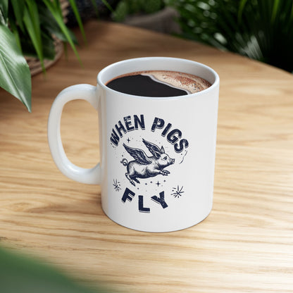 When Pigs Fly Mug, Flying Pig Mug, Pigs With Wings, Pig Lover Gift, Cute Flying Pig Mug, Piglet Present, 11oz and 15oz