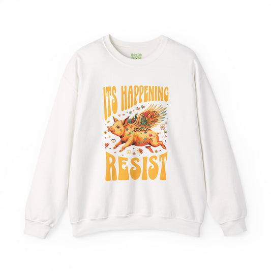 Pigs Fly  "It's Happening, Resist" Statement Crewneck Sweatshirt, Pig Lover Gift, When Pigs Fly Shirt, Flying Pig Sweatshirt