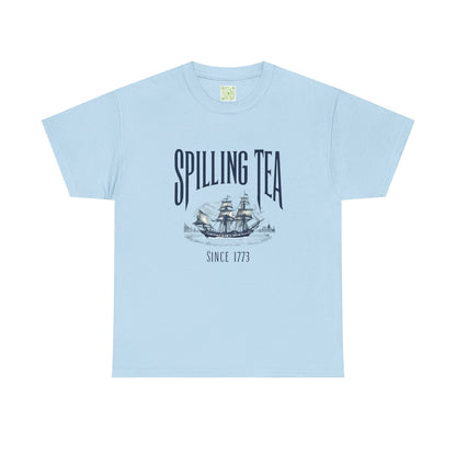 Spilling Tea Unisex Heavy Cotton Tee, Boston Tea Party Since 1773, Funny Patriot Shirt, History Gifts, Patriotic Shirt