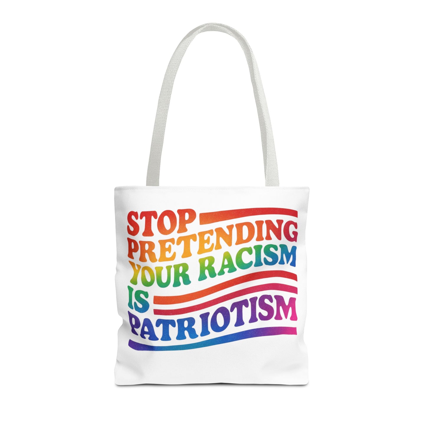 Pride Tote Bag, Stop Pretending Your Racism is Patriotism Tote, Pride Month Tote, Gay Tote, Equal Rights Tote, LGBTQ+ Support