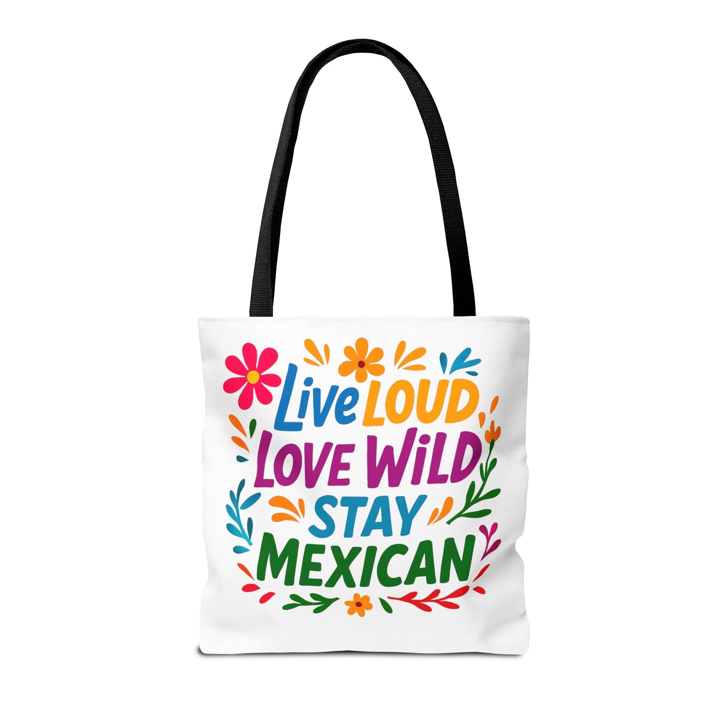 Mexican Pride Tote Bag, Hispanic Heritage Weekender, Live Loud Love Wild Tote, Mexican Culture, Pro Immigrant Bag
