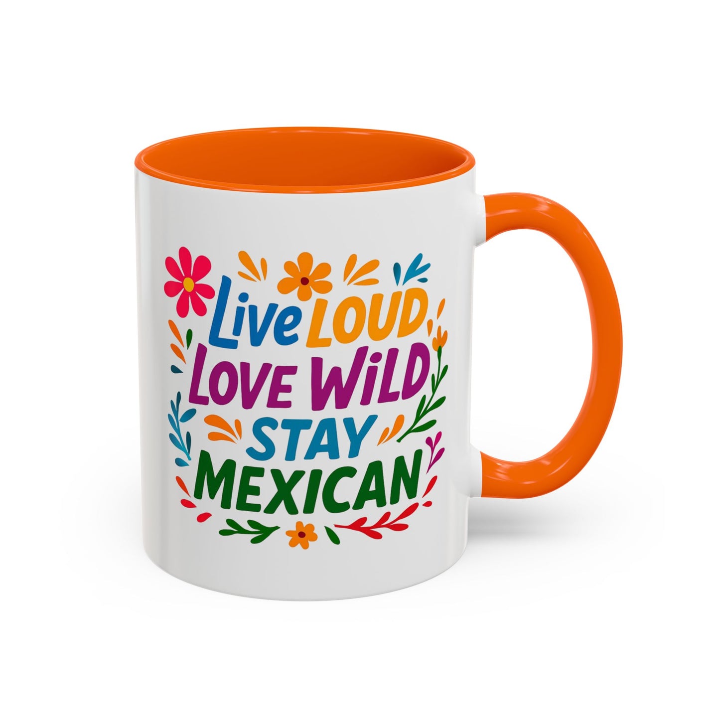 Mexican Pride Live Loud Love Wild Coffee Mug, Hispanic Heritage, Brown Pride, Mexican Culture Mug, Immigrant Rights