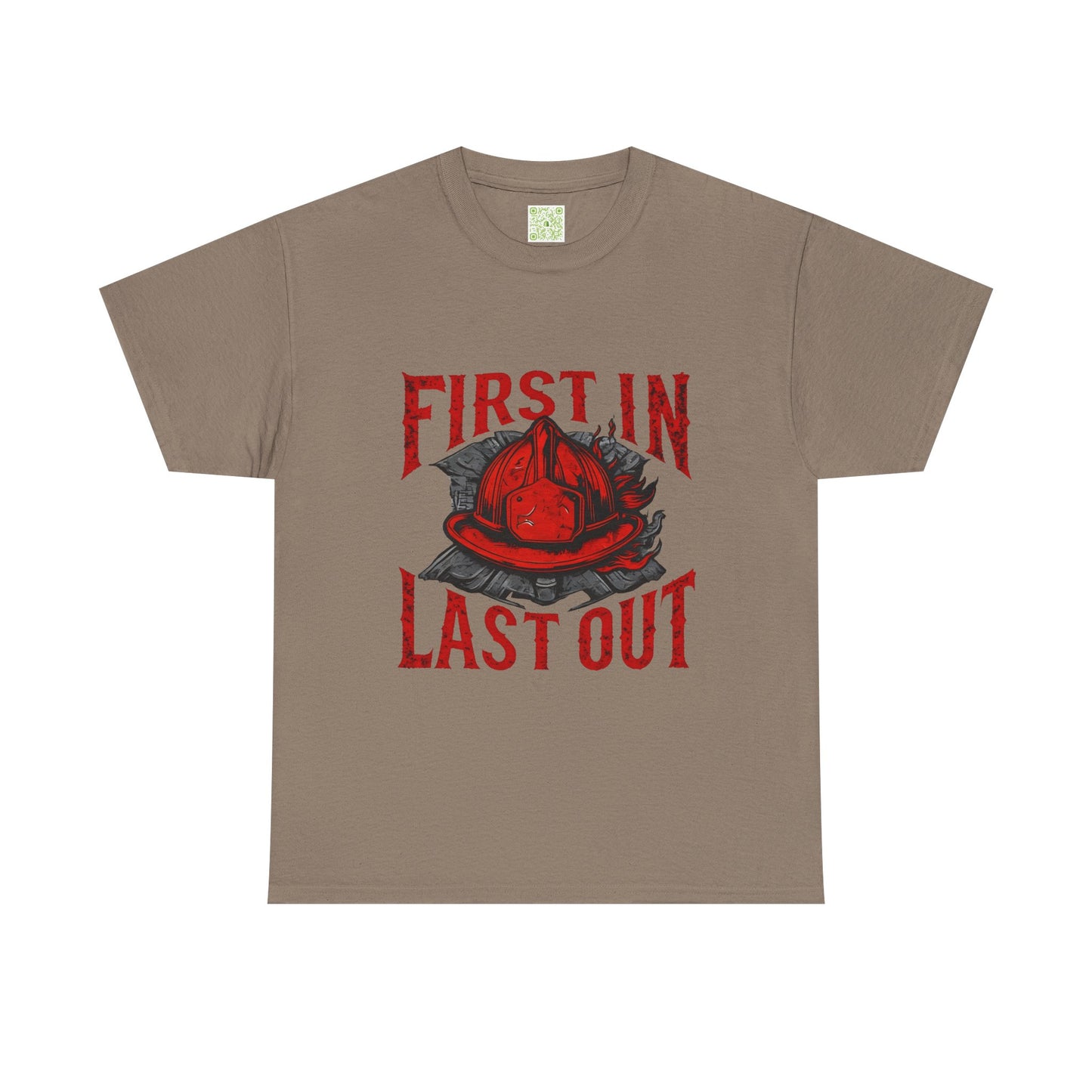 First In Last Out Firefighter T-Shirt, Firefighting Pride Tee, Fireman Gift, Unisex Heavy Cotton Casual Workwear