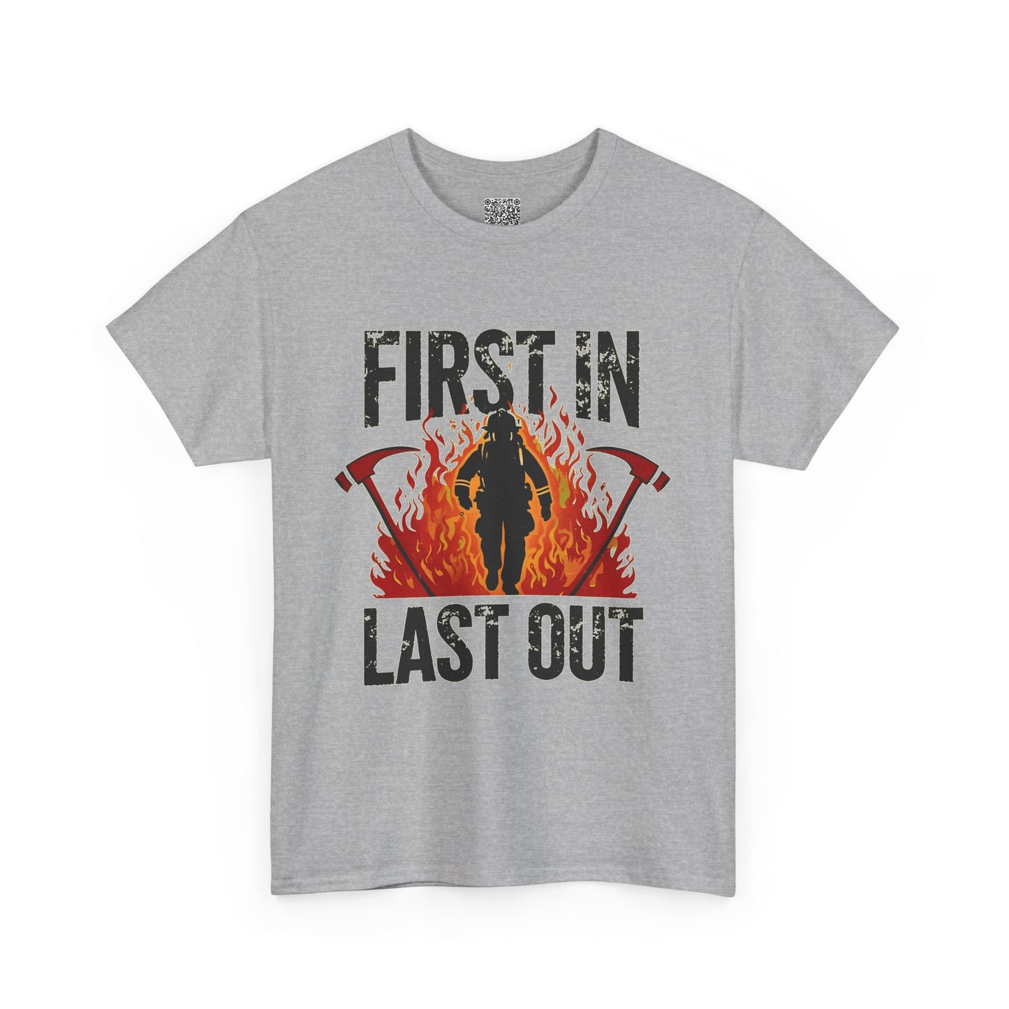 Firefighting Tribute Heavy Cotton Tee, First In, Last Out Firefighter T-Shirt | Firefighting Hero Gift | Firehouse Apparel for Firefighters