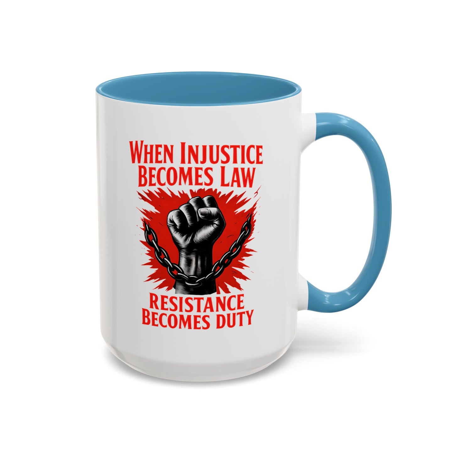 When Injustice Becomes Law Mug, Resistance Mug, Social Justice Mug, Equality Coffee Cup, Resist Mug Gift