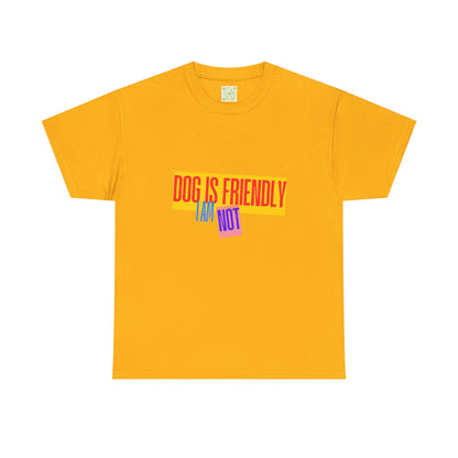 Funny Dog Lover Unisex Heavy Cotton Tee - 'Dog is Friendly, I Am Not'