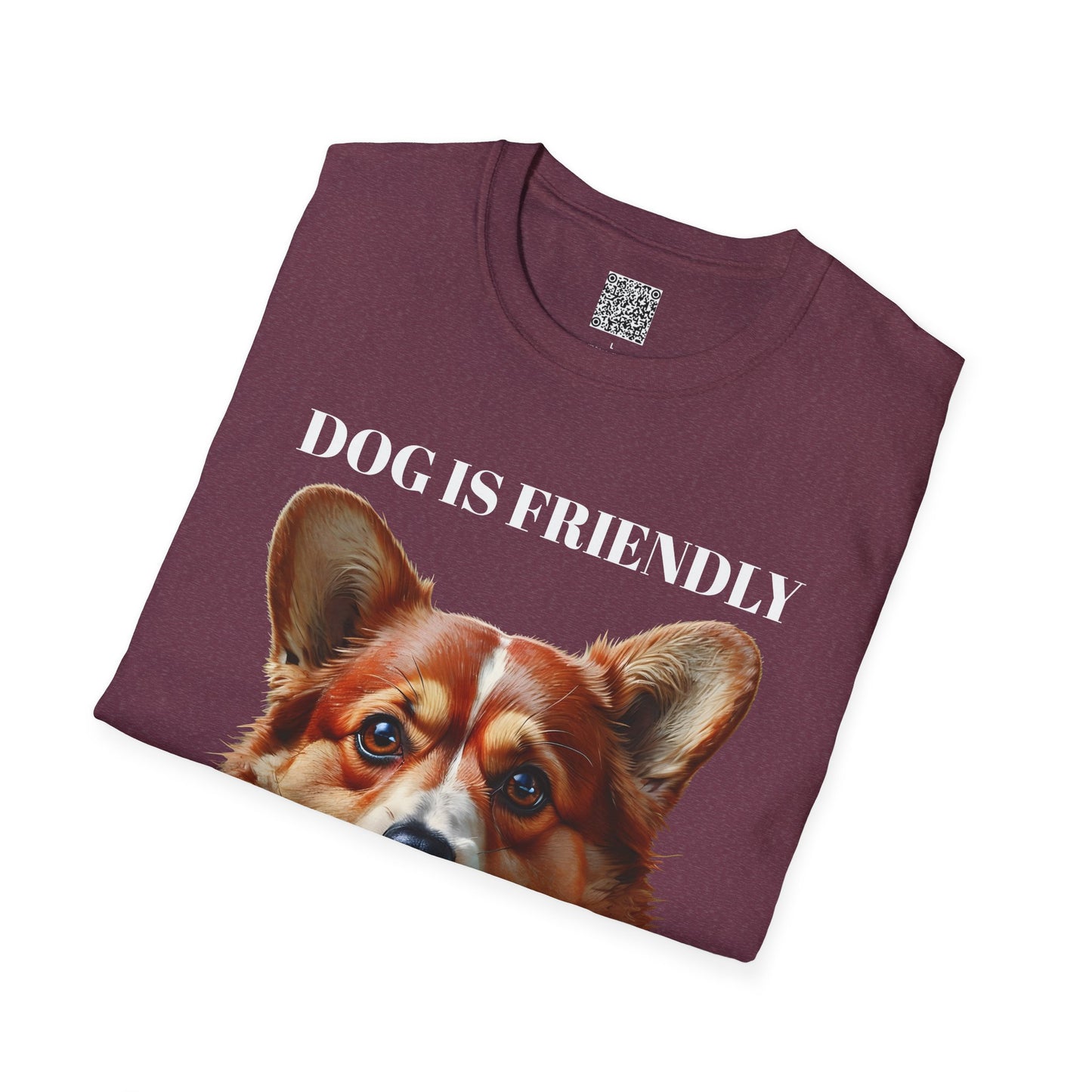 Funny Dog Lover Korgi T-Shirt - "Dog is Friendly, I am Not"