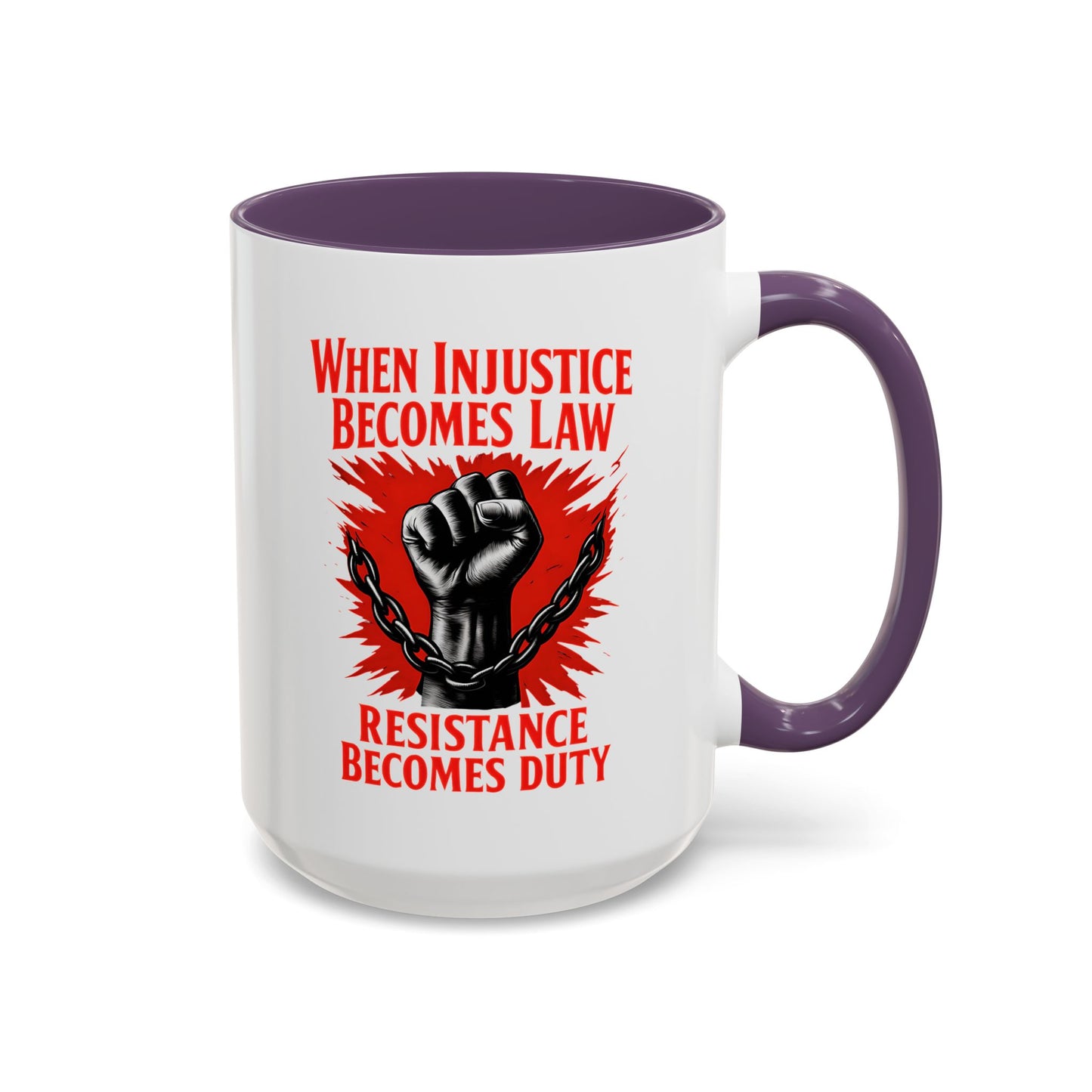 When Injustice Becomes Law Mug, Resistance Mug, Social Justice Mug, Equality Coffee Cup, Resist Mug Gift