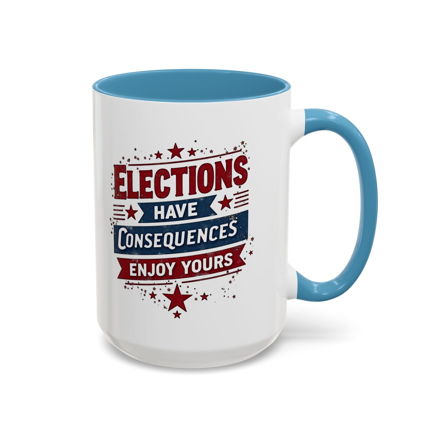Election Have Consequences Mug, Project 2025, Anti Trump Mug, Patriot Mug, Resist, Political Mug, Freedom Gift