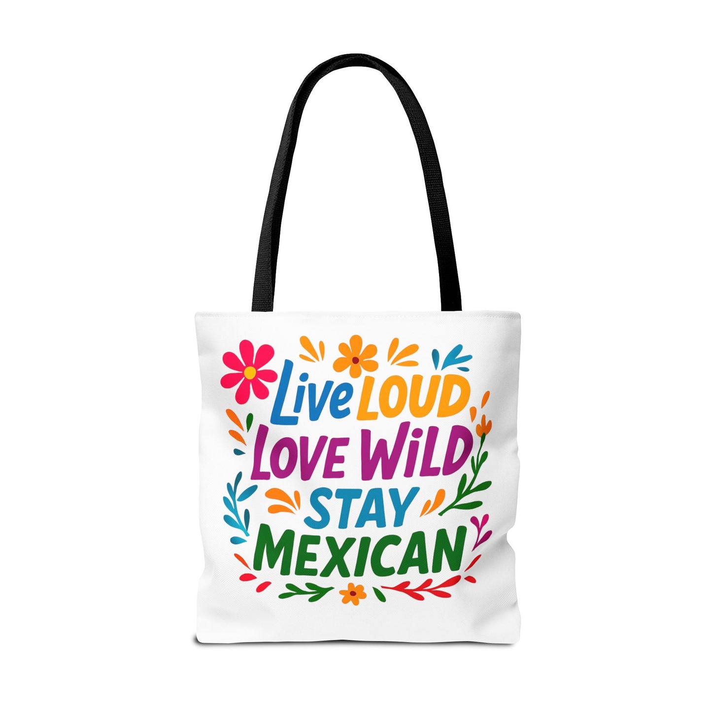 Mexican Pride Tote Bag, Hispanic Heritage Weekender, Live Loud Love Wild Tote, Mexican Culture, Pro Immigrant Bag