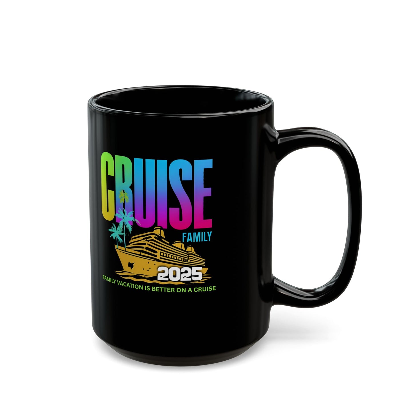 Cruise Family Black Mug | Personalized Travel Coffee Cup | Vacation Gift for Cruisers | Fun Family Mug | 2025 Cruise Memories