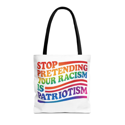 Pride Tote Bag, Stop Pretending Your Racism is Patriotism Tote, Pride Month Tote, Gay Tote, Equal Rights Tote, LGBTQ+ Support