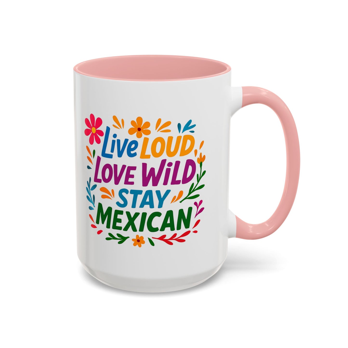 Mexican Pride Live Loud Love Wild Coffee Mug, Hispanic Heritage, Brown Pride, Mexican Culture Mug, Immigrant Rights