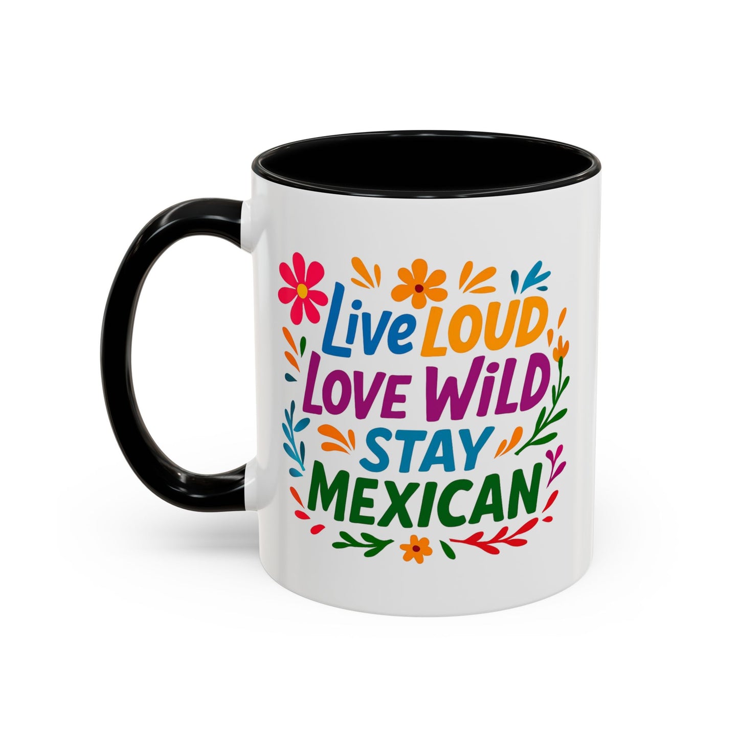 Mexican Pride Live Loud Love Wild Coffee Mug, Hispanic Heritage, Brown Pride, Mexican Culture Mug, Immigrant Rights