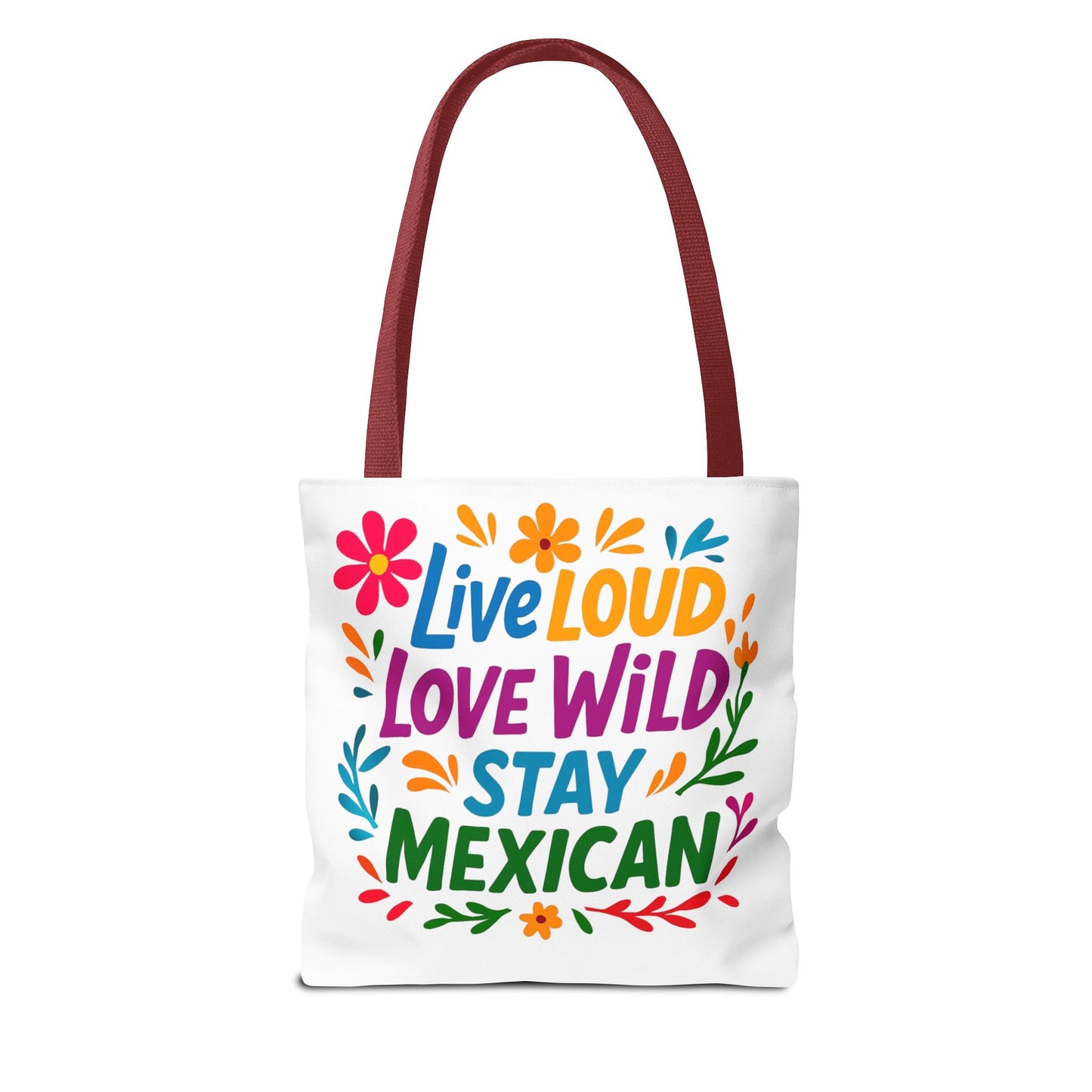 Mexican Pride Tote Bag, Hispanic Heritage Weekender, Live Loud Love Wild Tote, Mexican Culture, Pro Immigrant Bag