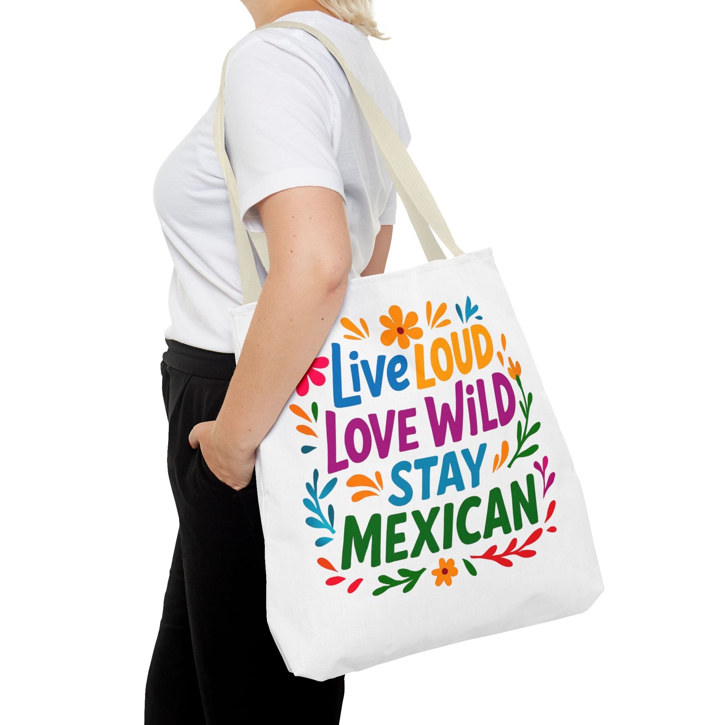 Mexican Pride Tote Bag, Hispanic Heritage Weekender, Live Loud Love Wild Tote, Mexican Culture, Pro Immigrant Bag