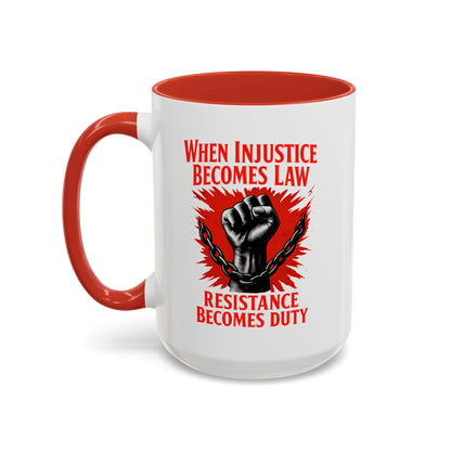 When Injustice Becomes Law Mug, Resistance Mug, Social Justice Mug, Equality Coffee Cup, Resist Mug Gift