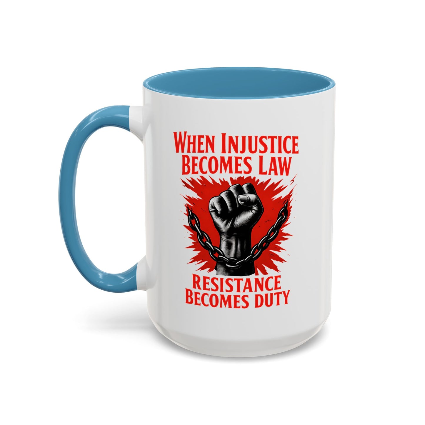 When Injustice Becomes Law Mug, Resistance Mug, Social Justice Mug, Equality Coffee Cup, Resist Mug Gift