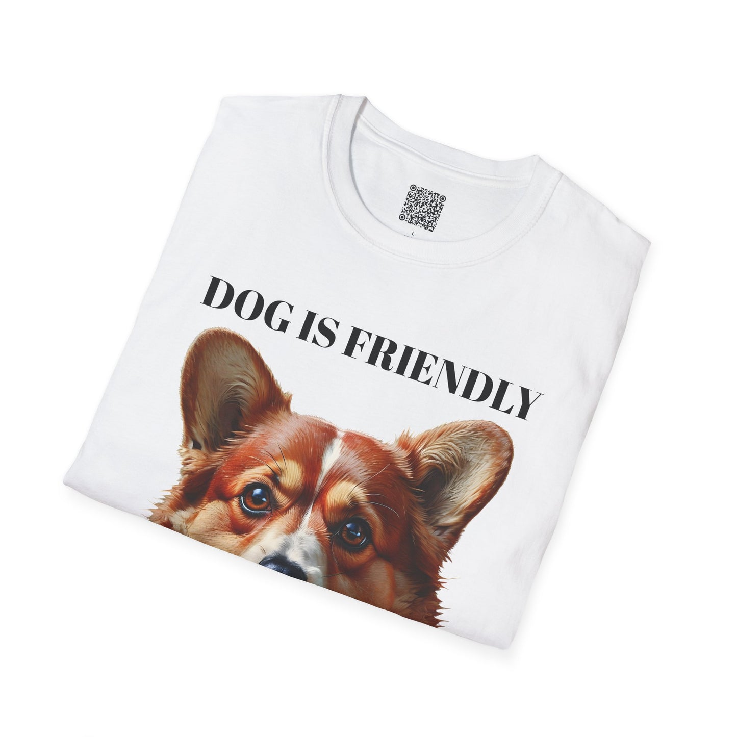 Funny Dog Lover Korgi T-Shirt - "Dog is Friendly, I am Not"