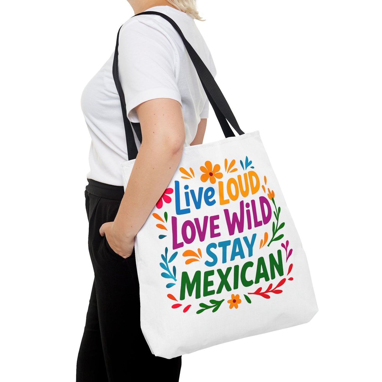 Mexican Pride Tote Bag, Hispanic Heritage Weekender, Live Loud Love Wild Tote, Mexican Culture, Pro Immigrant Bag