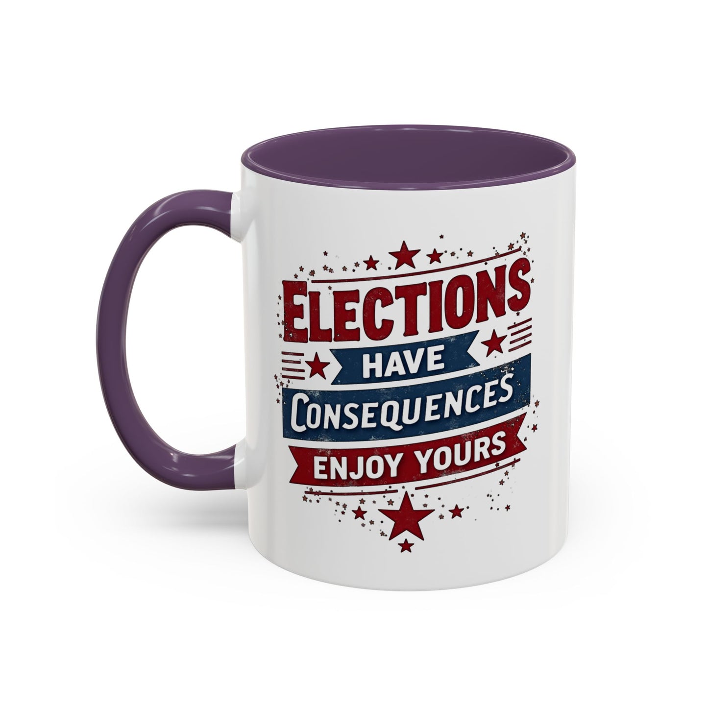 Election Have Consequences Mug, Project 2025, Anti Trump Mug, Patriot Mug, Resist, Political Mug, Freedom Gift