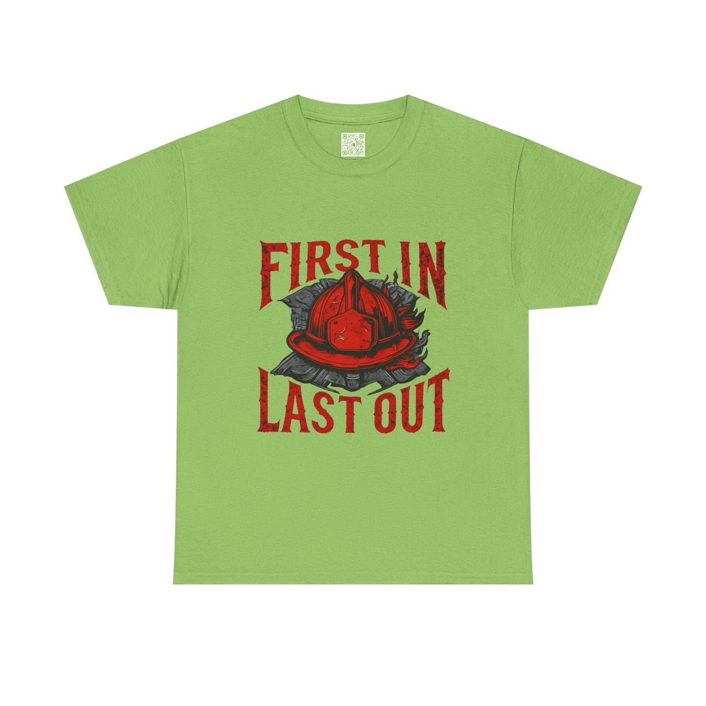 First In Last Out Firefighter T-Shirt, Firefighting Pride Tee, Fireman Gift, Unisex Heavy Cotton Casual Workwear