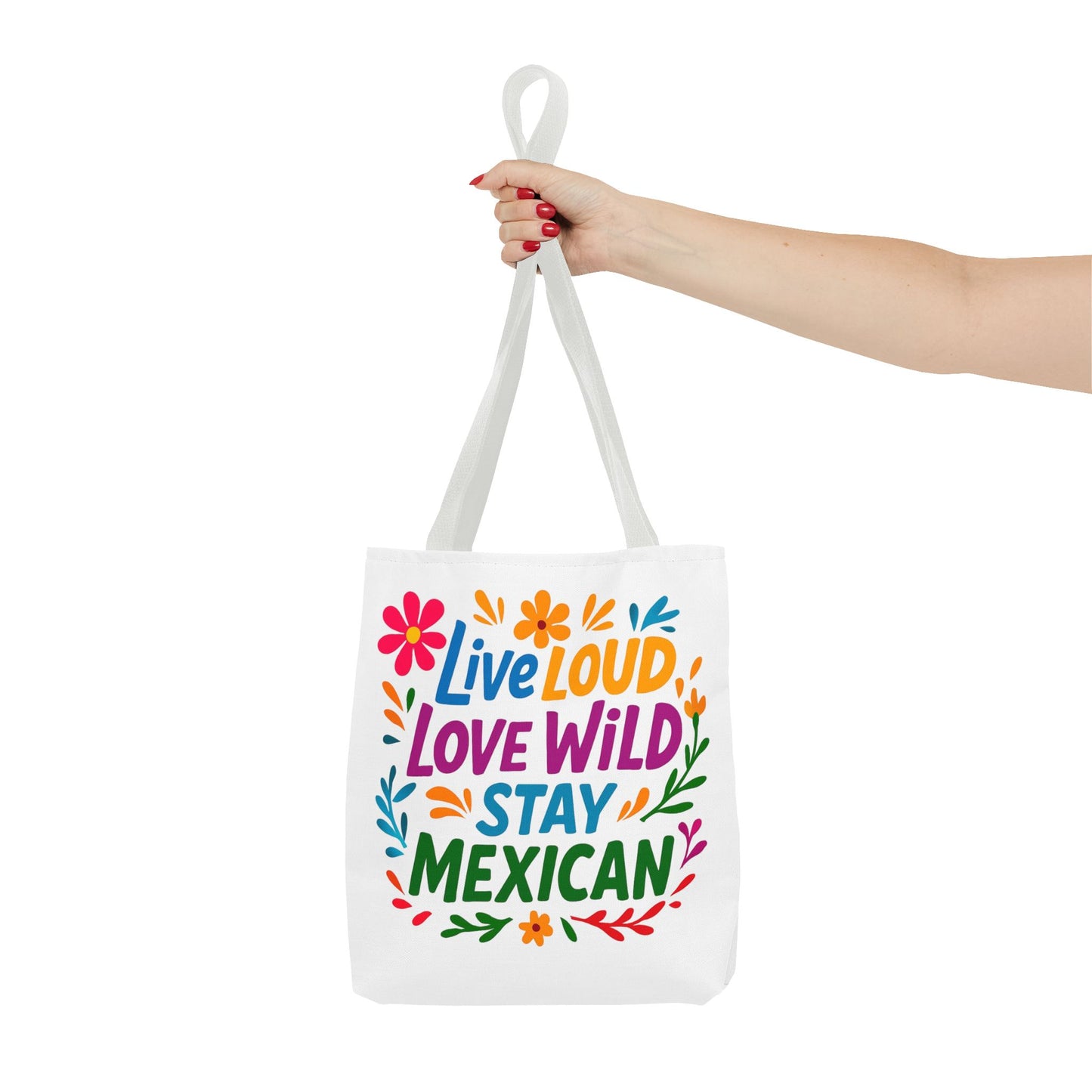 Mexican Pride Tote Bag, Hispanic Heritage Weekender, Live Loud Love Wild Tote, Mexican Culture, Pro Immigrant Bag