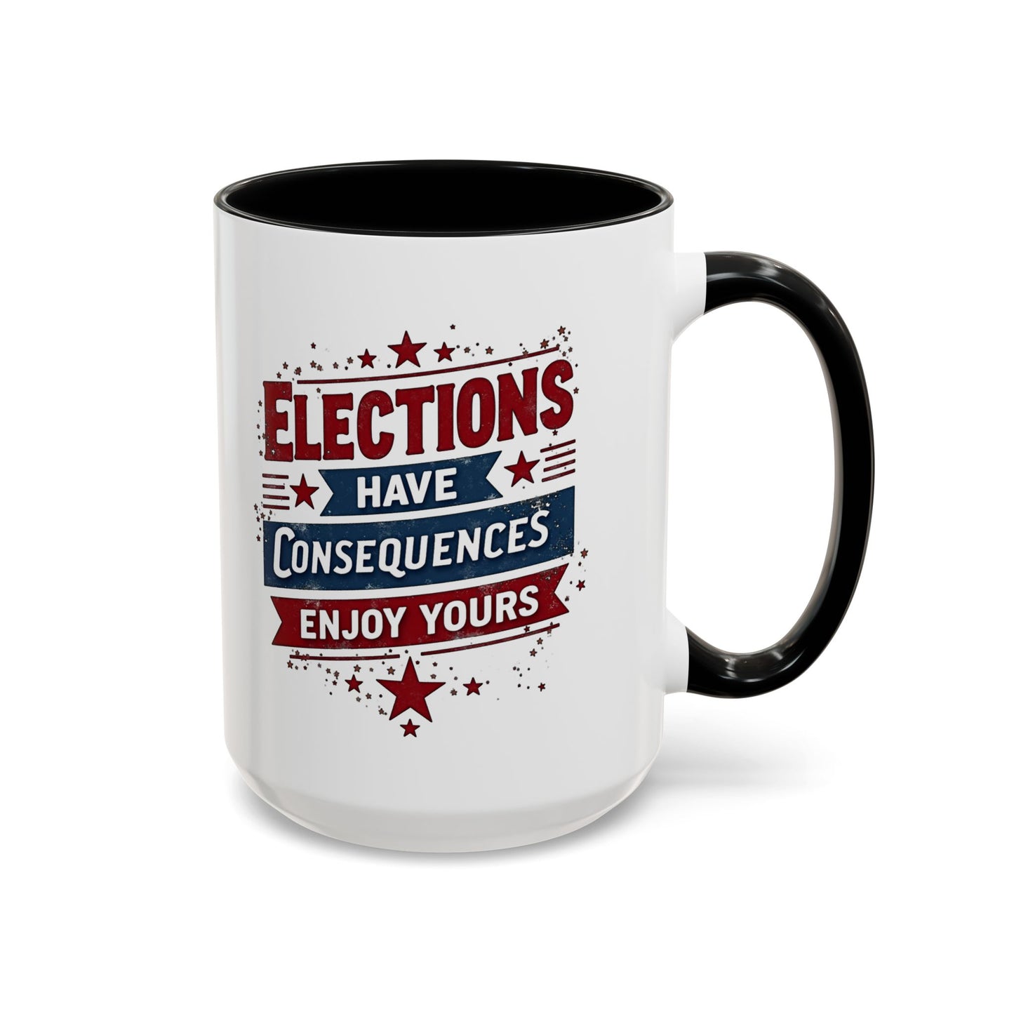 Election Have Consequences Mug, Project 2025, Anti Trump Mug, Patriot Mug, Resist, Political Mug, Freedom Gift