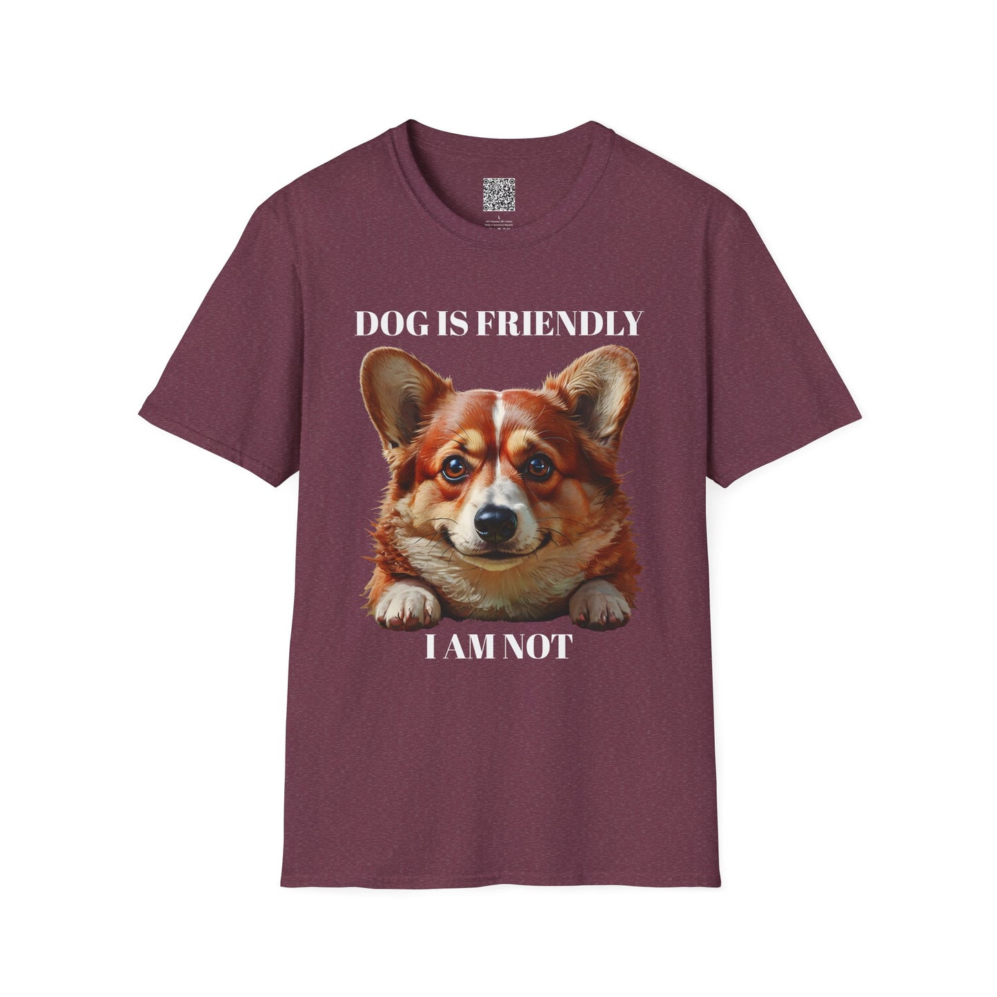 Funny Dog Lover Korgi T-Shirt - "Dog is Friendly, I am Not"