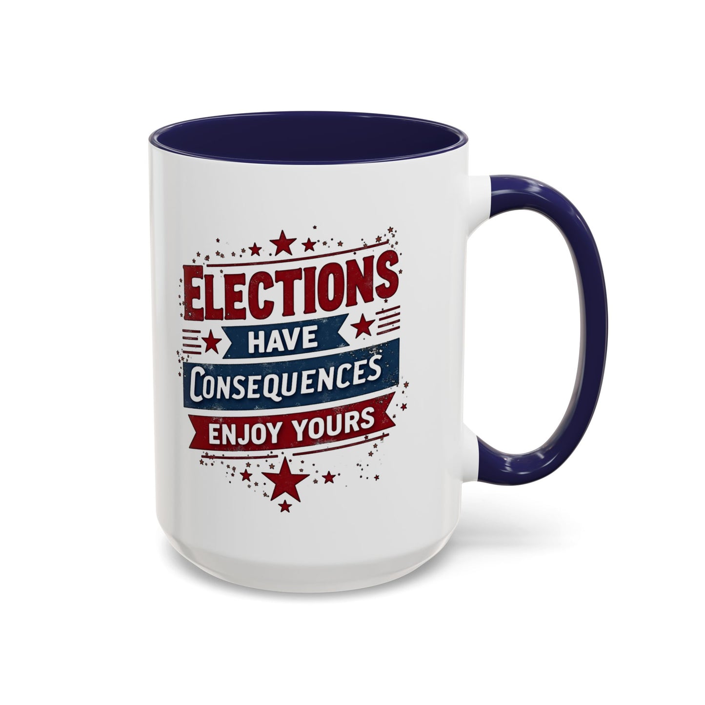 Election Have Consequences Mug, Project 2025, Anti Trump Mug, Patriot Mug, Resist, Political Mug, Freedom Gift
