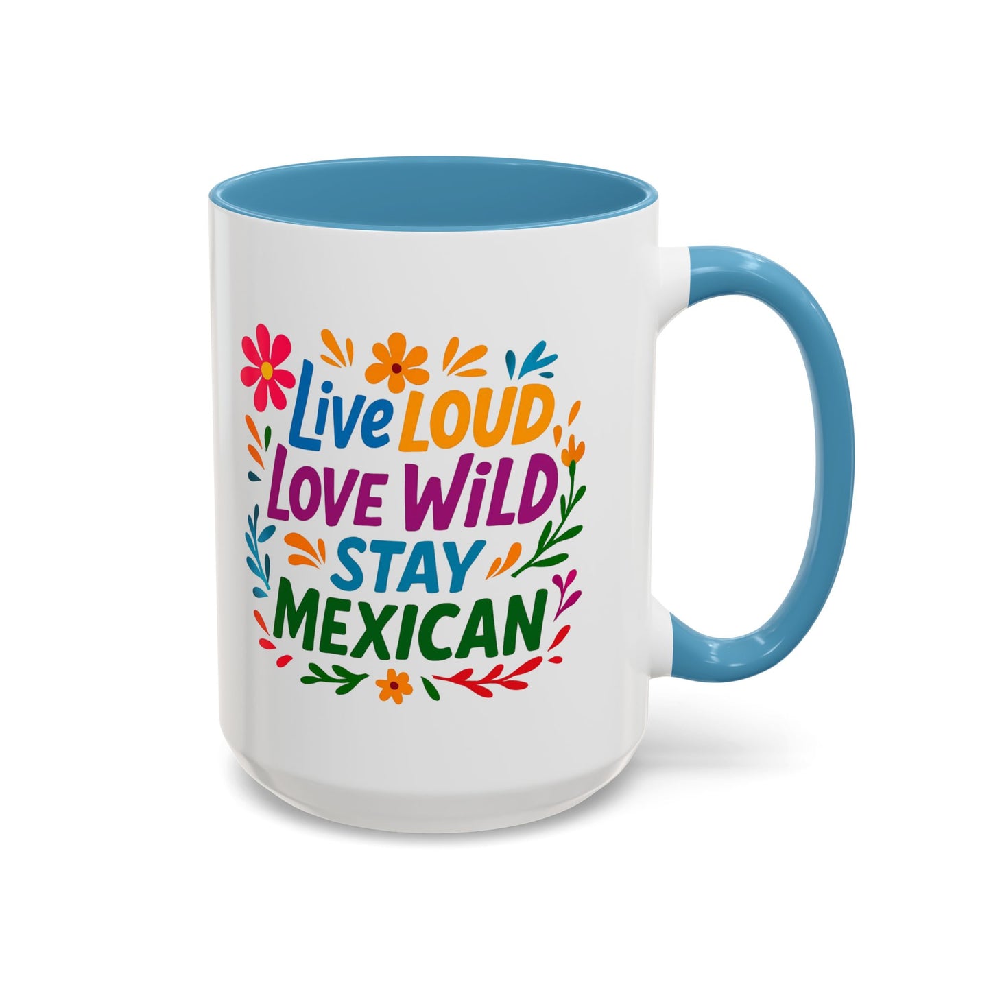Mexican Pride Live Loud Love Wild Coffee Mug, Hispanic Heritage, Brown Pride, Mexican Culture Mug, Immigrant Rights