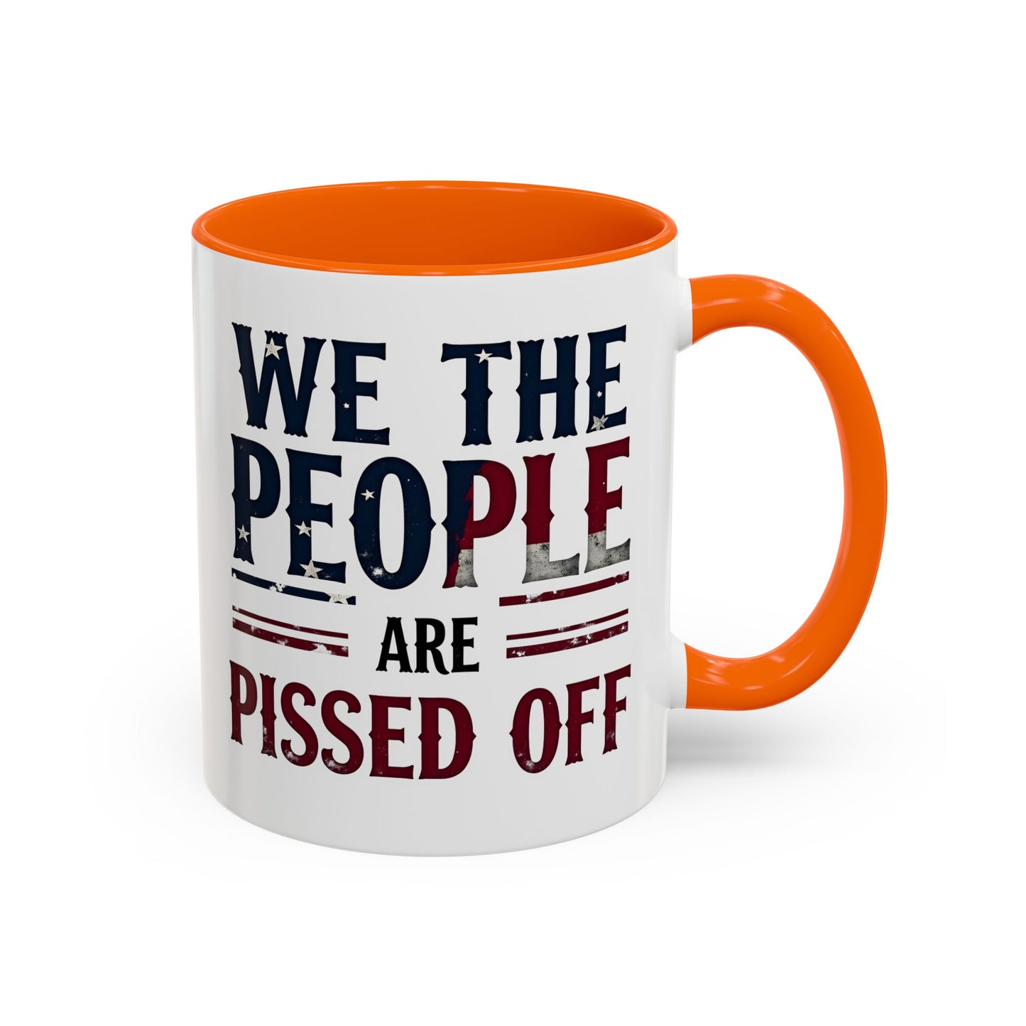 We The People Are Pissed Off Mug, Political Mug, Freedom Mug, Democratic Mug, Anti Trump Mug, Gift For Patriots