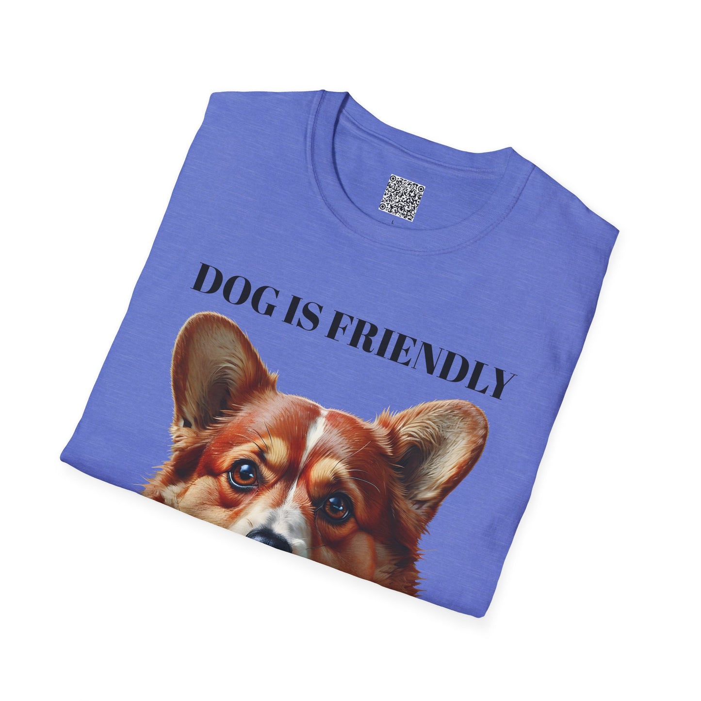 Funny Dog Lover Korgi T-Shirt - "Dog is Friendly, I am Not"