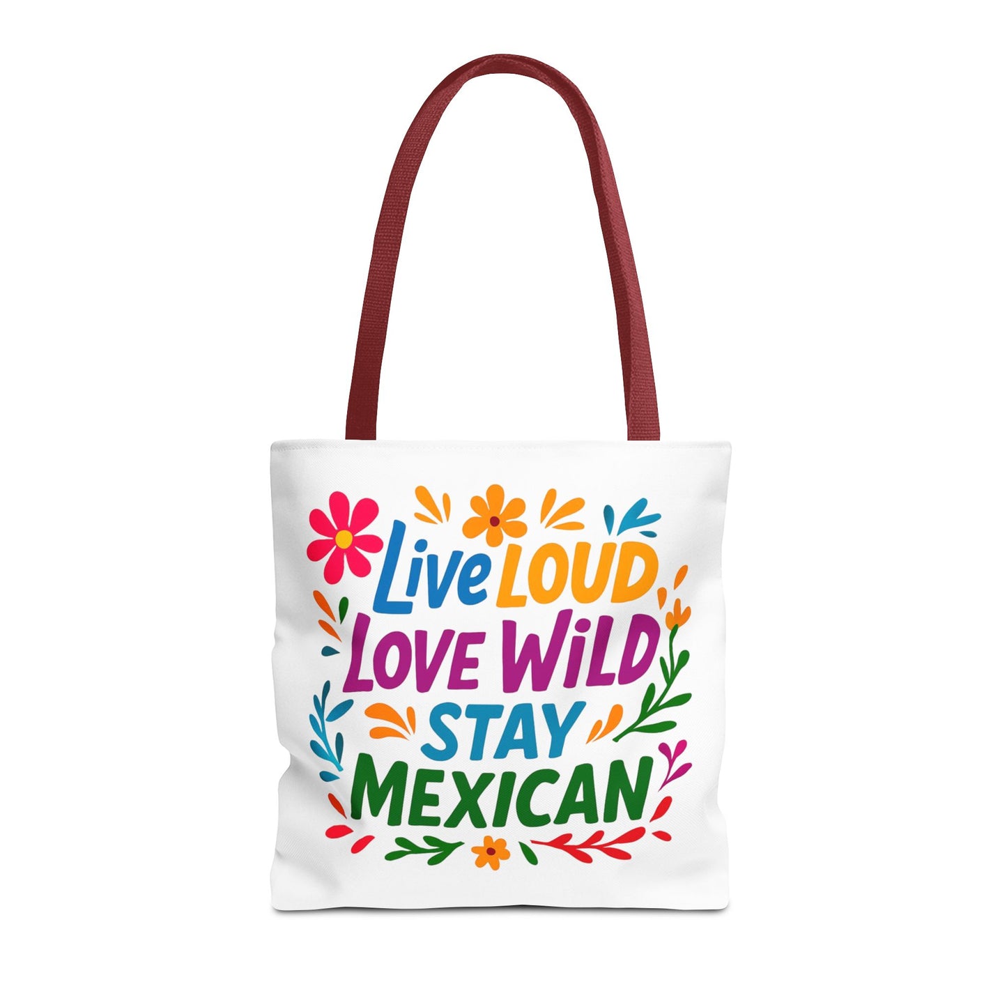 Mexican Pride Tote Bag, Hispanic Heritage Weekender, Live Loud Love Wild Tote, Mexican Culture, Pro Immigrant Bag