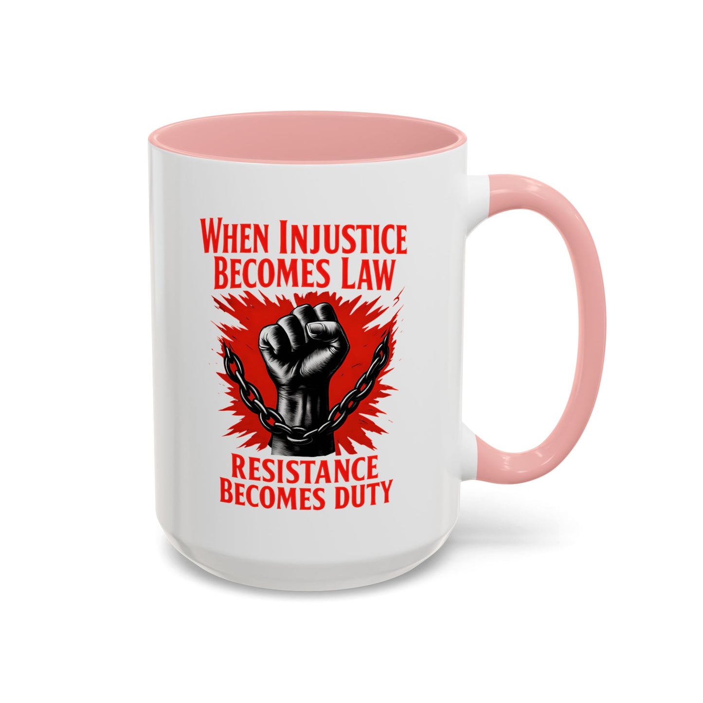 When Injustice Becomes Law Mug, Resistance Mug, Social Justice Mug, Equality Coffee Cup, Resist Mug Gift
