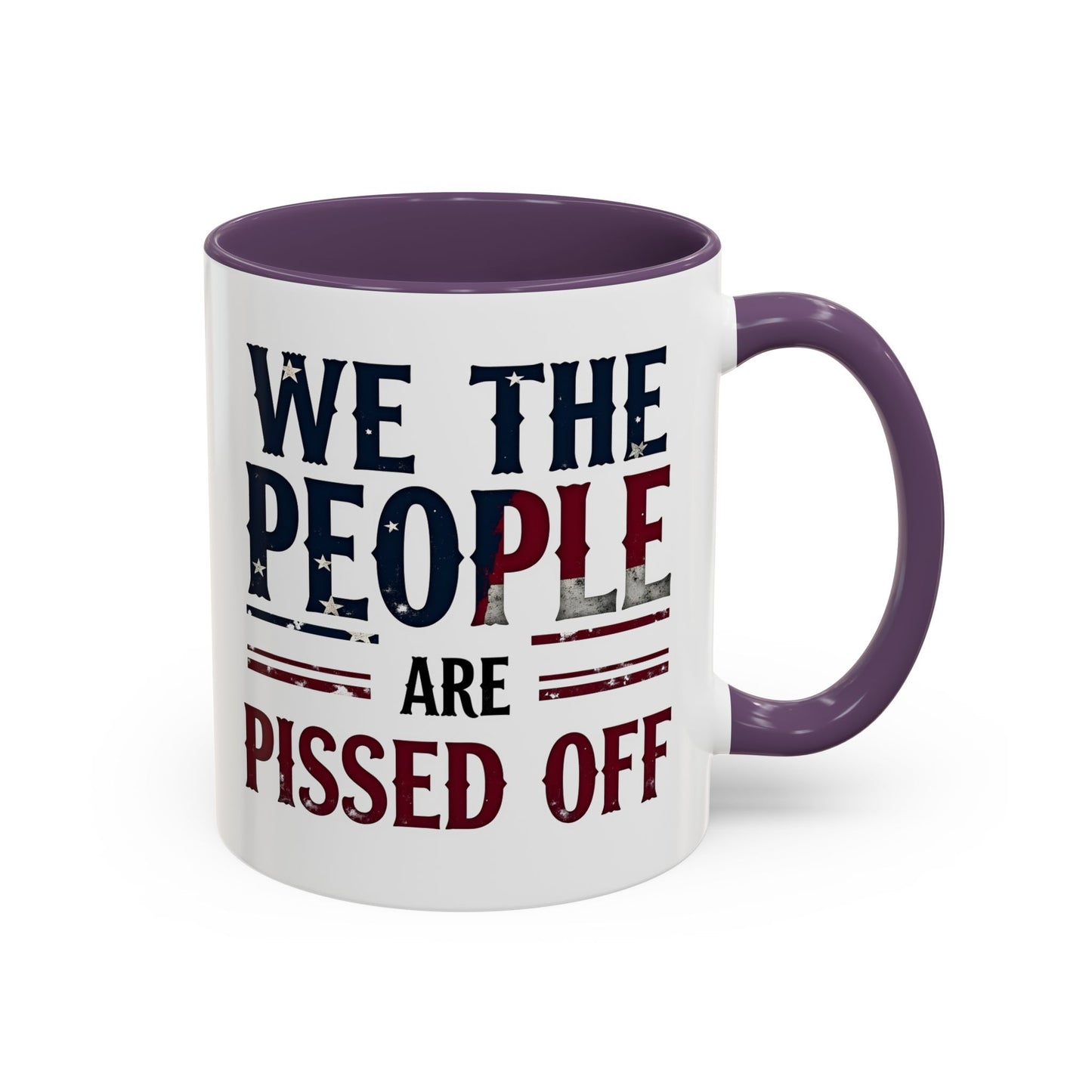 We The People Are Pissed Off Mug, Political Mug, Freedom Mug, Democratic Mug, Anti Trump Mug, Gift For Patriots