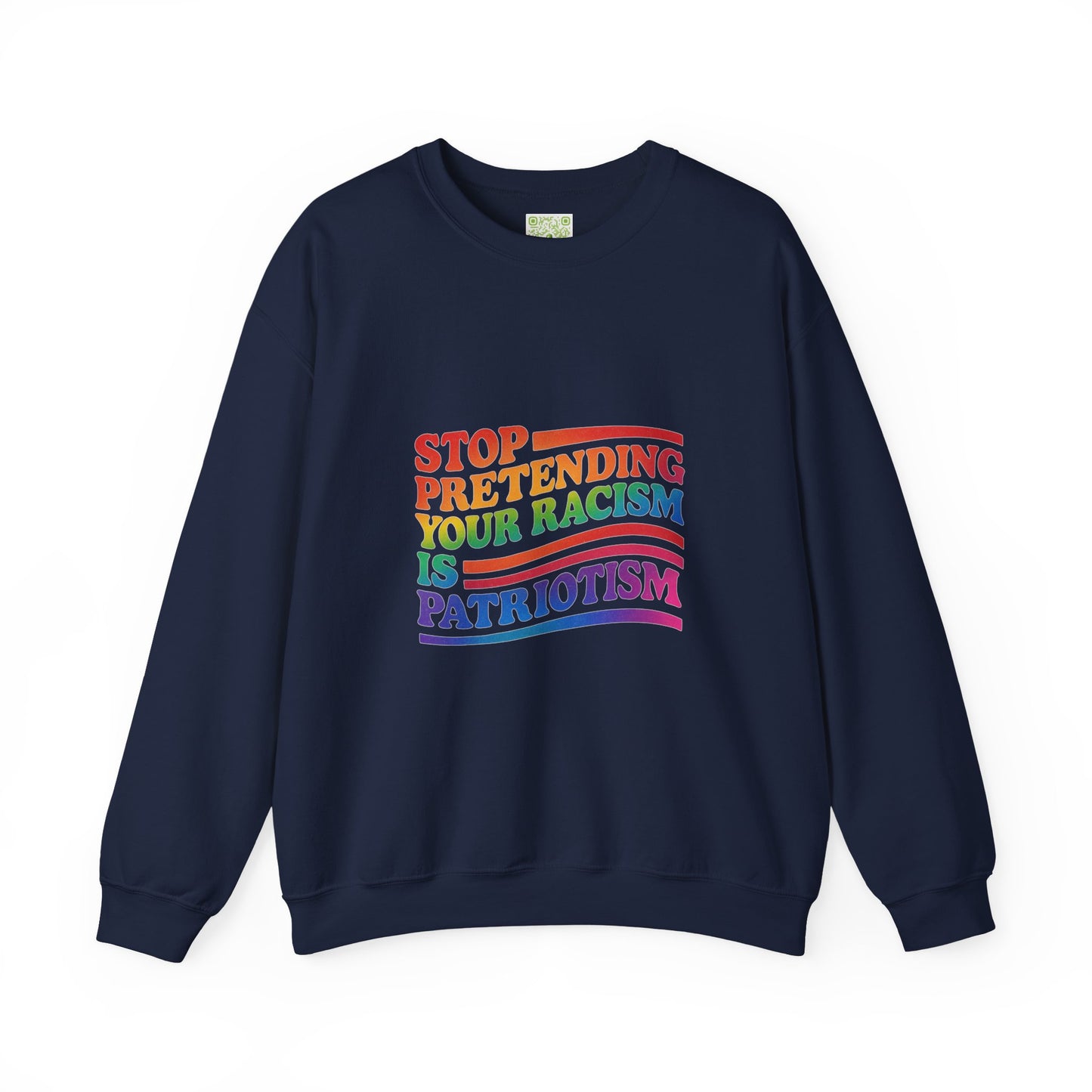 Stop Pretending Your Racism is Patriotism Crewneck Sweatshirt, Pridemonth, Pride Month Shirt, Transgender, LGBT Shirt