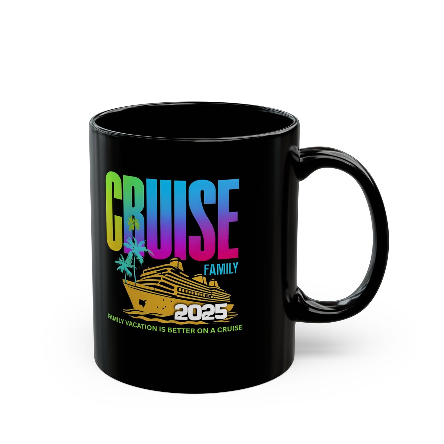 Cruise Family Black Mug | Personalized Travel Coffee Cup | Vacation Gift for Cruisers | Fun Family Mug | 2025 Cruise Memories
